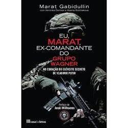 Eu, Marat, Ex-Comandante do Grupo Wagner de Marat Gabidullin