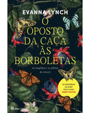 O Oposto da Caça às Borboletas de Evanna Lynch