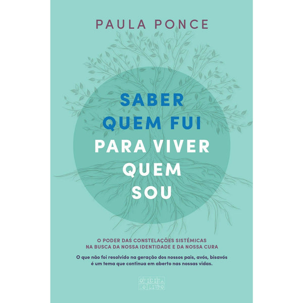 Saber Quem Fui para Viver Quem Sou de Paula Ponce