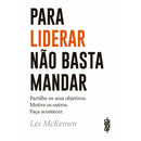 Para Liderar Não Basta Mandar de Les McKeown