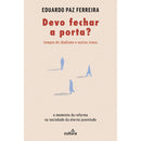 Devo Fechar A Porta? de Eduardo Paz Ferreira