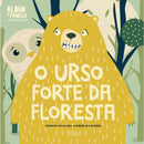 O Urso Forte da Floresta de Filipa Coutinho