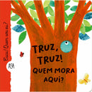 Truz, Truz! Quem Mora Aqui? de Maria Loretta Giraldo