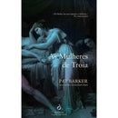 As Mulheres De Troia de Pat Barker