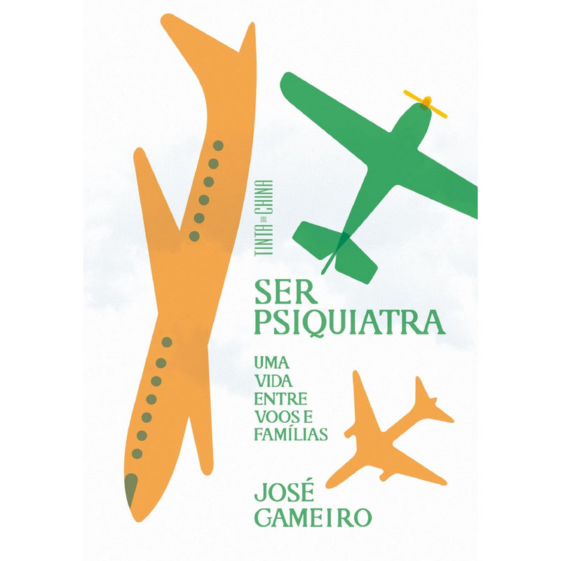"Ser Psiquiatra: Uma Vida Entre Voos E Famílias" de José Gameiro
