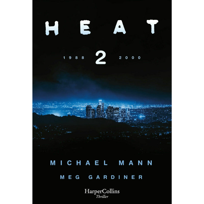 Heat 2 de Michael Mann , 	Meg Gardiner