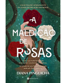 A Maldição das Rosas de Diana Pinguicha