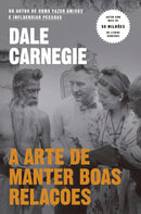 A Arte de Manter Boas Relações de Dale Carnegie