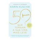 50 Frases que Tornam a sua Vida Mais Leve de Karin Kuschik