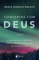 Conversas com Deus - Livro 4 de Neale Donald Walsch