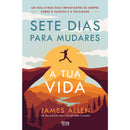 Sete Dias Para Mudares A Tua Vida de James Allen