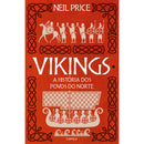 Vikings - A História Dos Povos de Neil Price