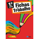 Fichas de Trabalho - 1.º Ano Fichas de Português, Estudo do Meio, Matemática e Educação Artística e Educação Física