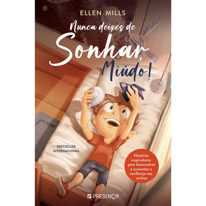 Nunca Deixes de Sonhar, Miúdo! de Ellen Mills