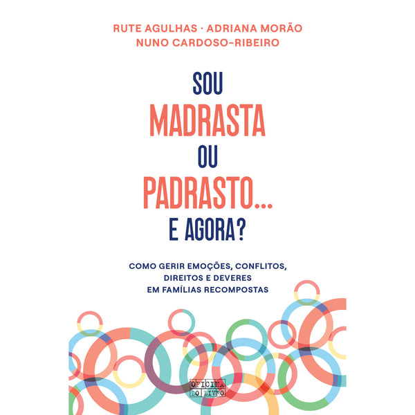 Sou Madrasta ou Padrasto... e Agora? de Rute Agulhas, Adriana Morão e Nuno Cardoso-Ribeiro