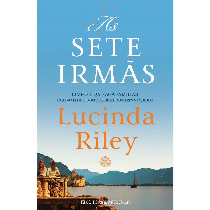 As Sete Irmãs: A História de Maia as Sete Irmãs Livro 1 de Lucinda Riley