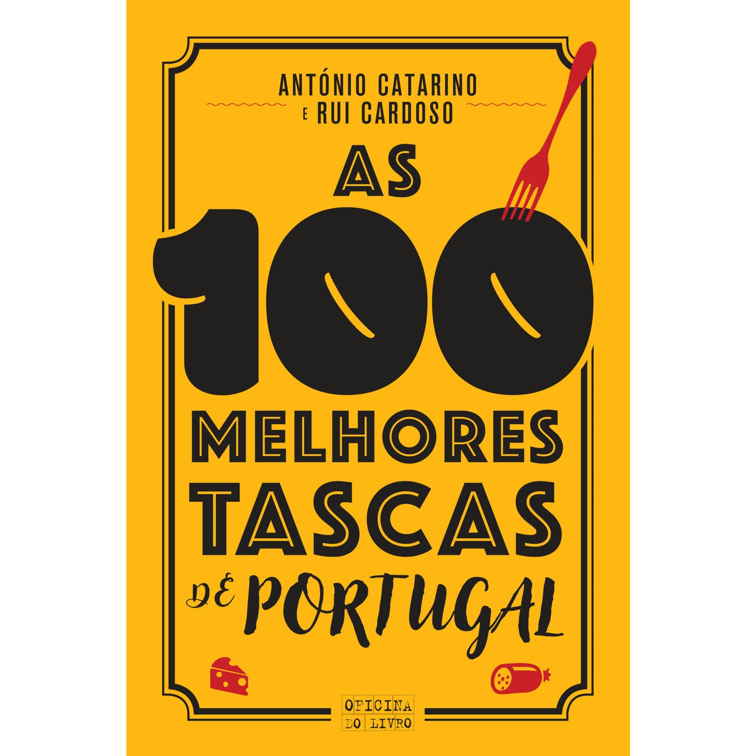 As 100 Melhores Tascas de Portugal de António Catarino e Rui Cardoso