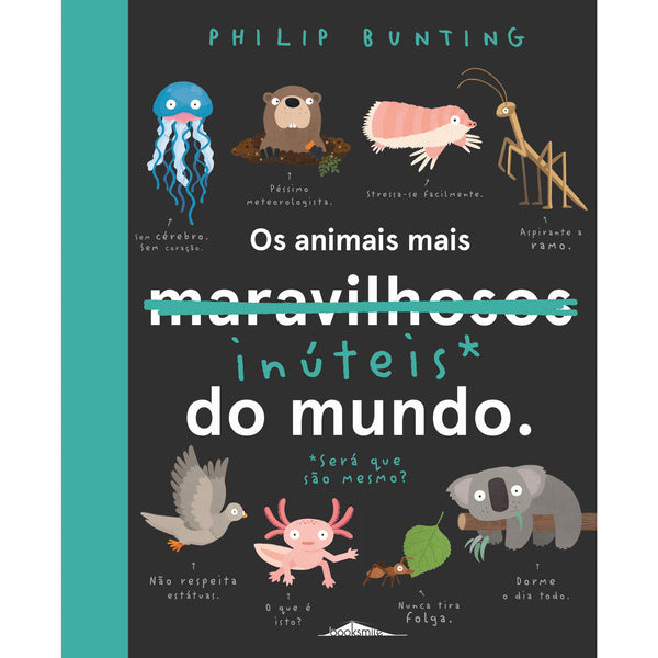 Os Animais Mais Inúteis* do Mundo de Philip Bunting