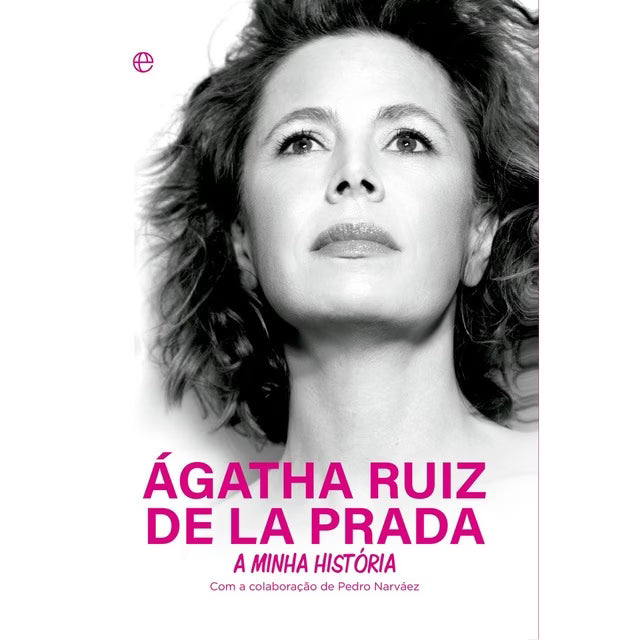 Ágata Ruiz de la Prada - A Minha História de Ágatha Ruiz de la Prada e Pedro Narváez