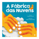 A Fábrica Das Nuvens:Livro De de Catarina Ferreira