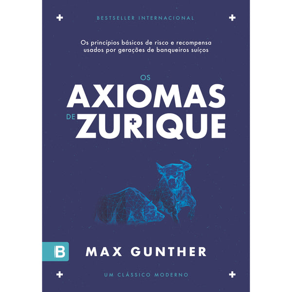 Os Axiomas De Zurique de Max Gunther