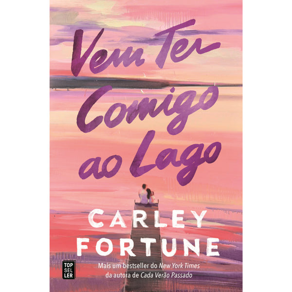 Vem Ter Comigo ao Lago de Carley Fortune