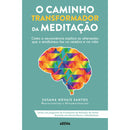 O Caminho Transformador da Meditação de Susana Novais Santos