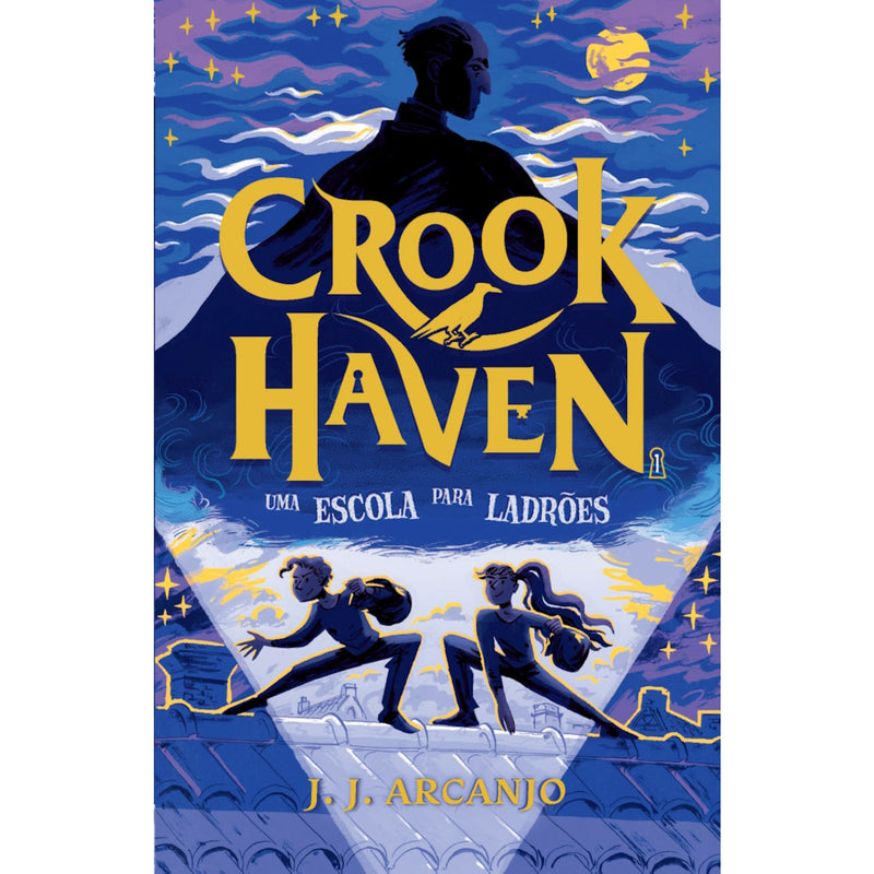 Crookhaven: uma Escola para Ladrões de J.J. Arcanjo