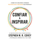 Confiar & Inspirar - Como os Grande Líderes Potenciam o Melhor das Pessoas de Stephen M. R. Covey