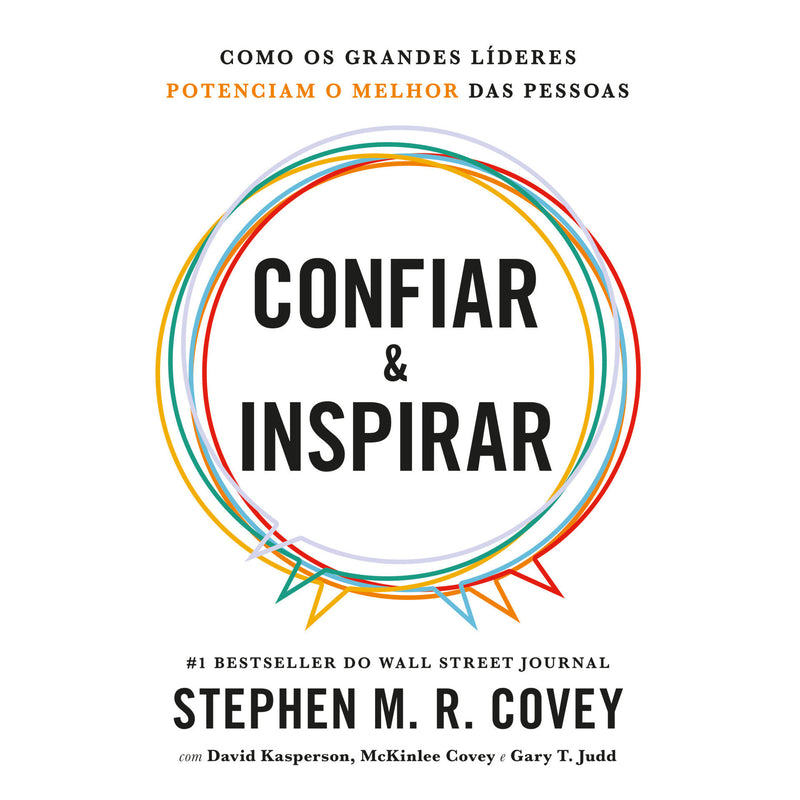 Confiar & Inspirar - Como os Grande Líderes Potenciam o Melhor das Pessoas de Stephen M. R. Covey
