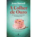 A Colher De Ouro de Jessa Maxwell