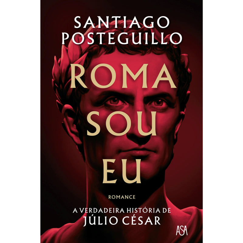 Roma Sou Eu de Santiago Posteguillo