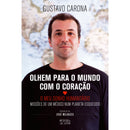 Olhem para o Mundo com o Coração de Gustavo Carona