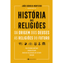 História das Religiões - da Origem dos Deuses às Religiões do Futuro de João Gouveia Monteiro