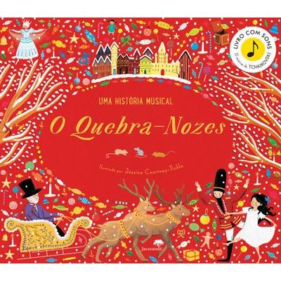 O Quebra Nozes ! uma História Musical de Jessica Courtney-Tickle