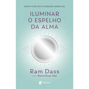 Iluminar o Espelho da Alma de Rameshwar Das e Ram Dass