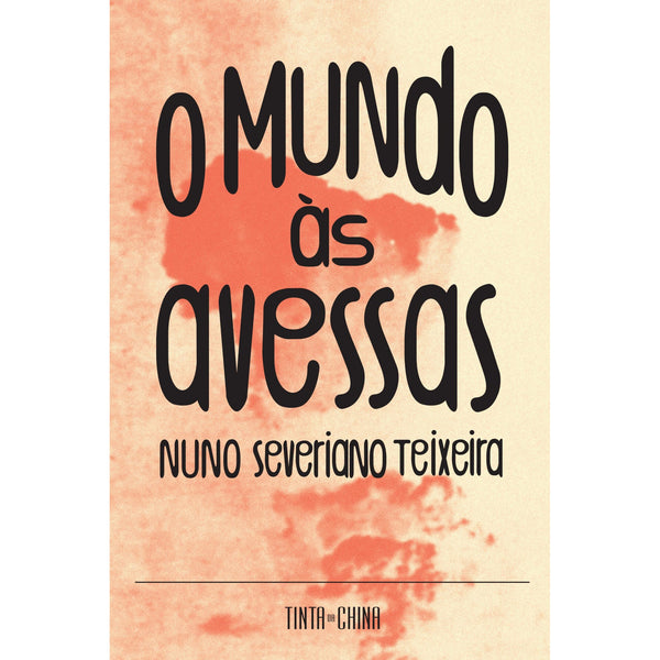 O Mundo Às Avessas de Nuno Severiano Teixeira