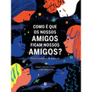 Como É Que Os Nossos Amigos Ficam Nossos Amigos? de Nuno Artur Silva