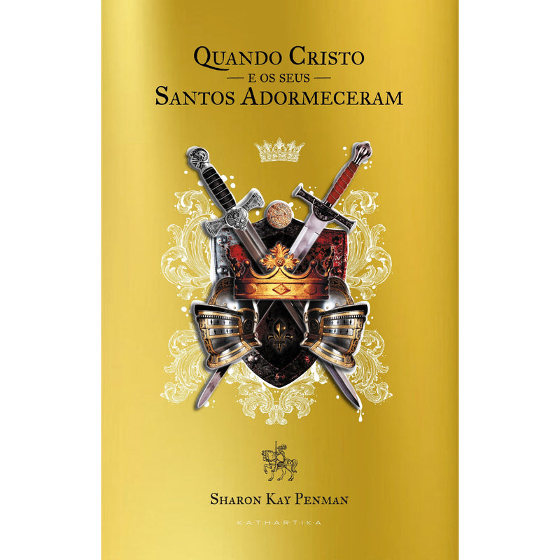 Quando Cristo E Os Seus Santos Adormeceram de Sharon Kay Penman