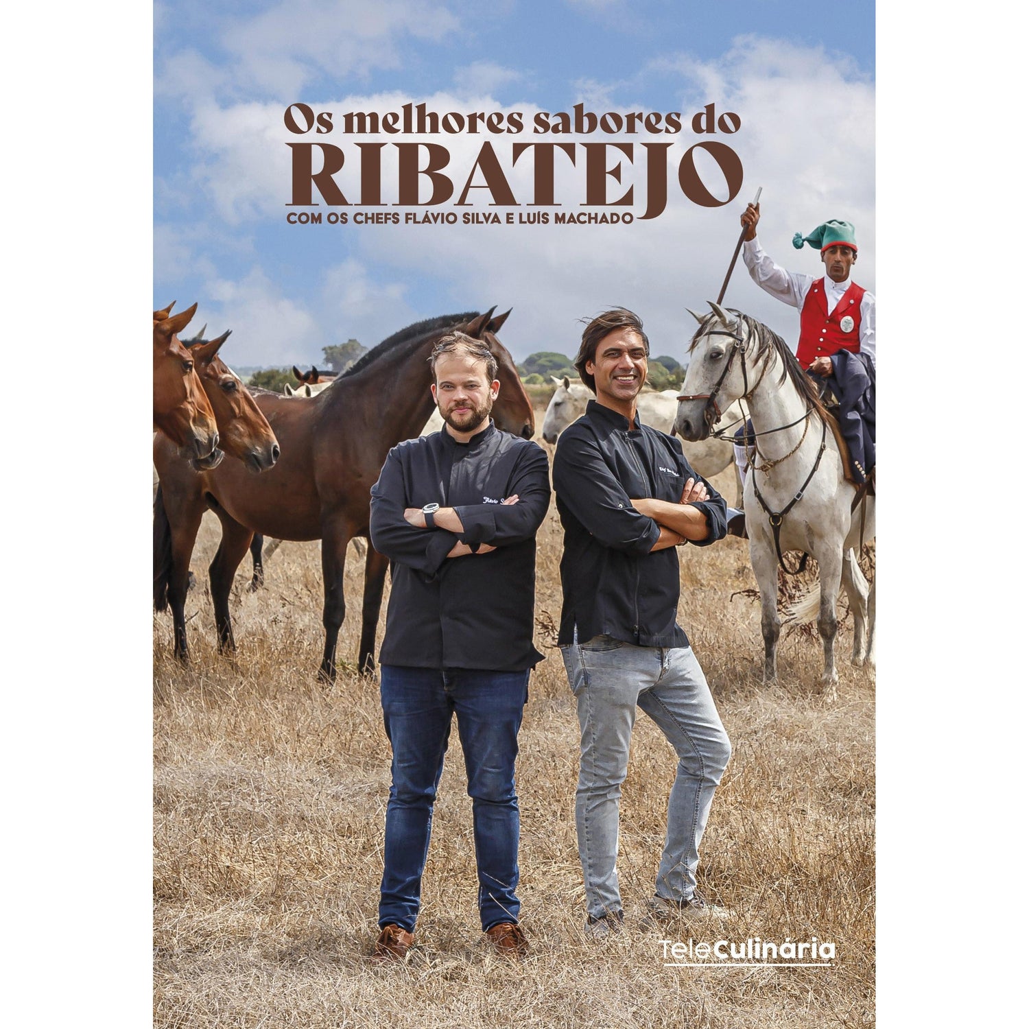 Os Melhores Sabores do Ribatejo de Chef Flávio Silva e Chef Luís Machado