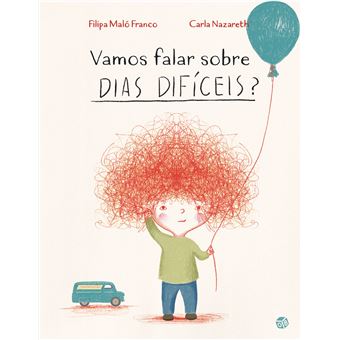 Vamos Falar Sobre Dias Difíceis? de Filipa Maló Franco