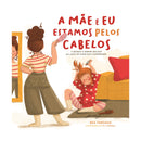 A Mãe E Eu Estamos Pelos Cabelos de Bea Taboada e Dani Padrón