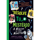 Resolve Tu o Mistério - A Máquina de Fazer Monstros de Gareth P. Jones