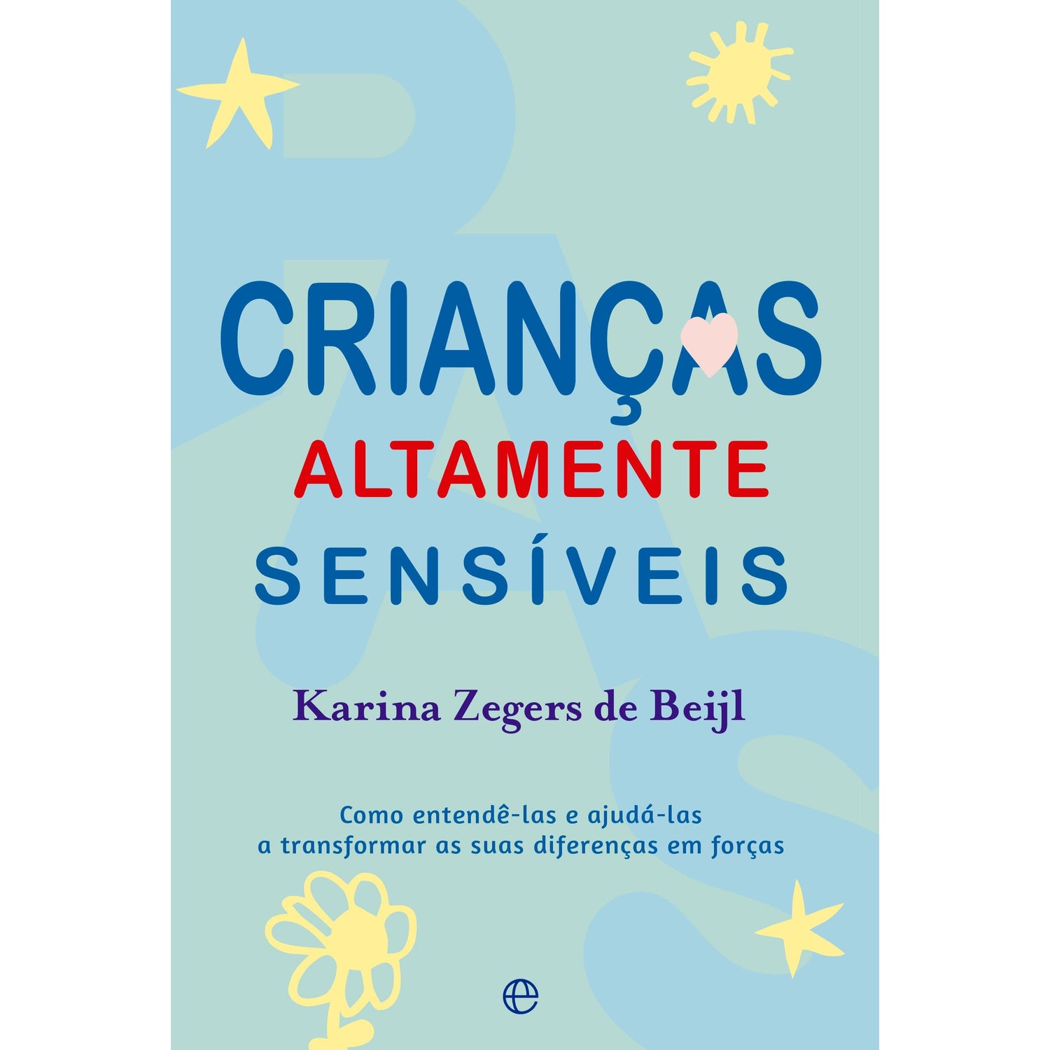 Crianças Altamente Sensíveis de Karina Zegers de Beijl