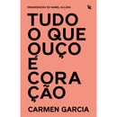 Tudo O Que Ouço É Coração de Carmen Garcia