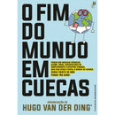 O Fim Do Mundo Em Cuecas de Hugo van der Ding
