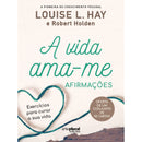 A Vida Ama-Me: Afirmações de Louise L. Hay e Robert Holden