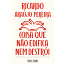 Coisa Que Não Edifica Nem Destrói de Ricardo Araújo Pereira