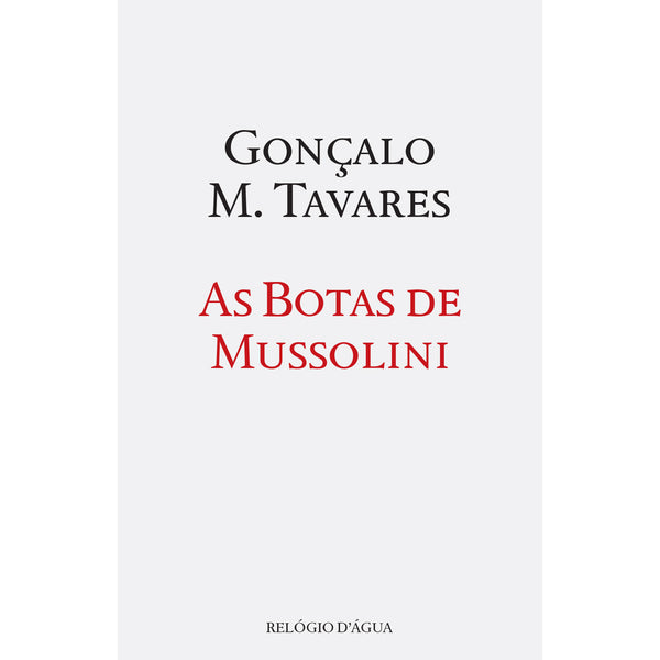 As Botas de Mussolini de Gonçalo M. Tavares