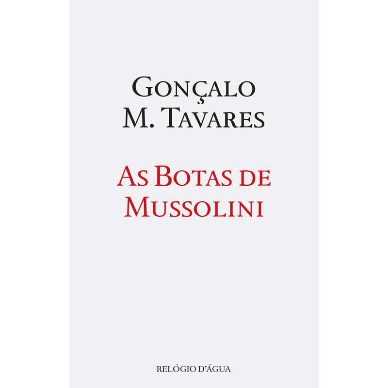 As Botas de Mussolini de Gonçalo M. Tavares